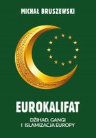 Eurokalifat. Dżihad, gangi i islamizacja Europy