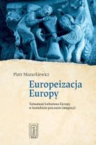 Europeizacja Europy. Tożsamość kulturowa Europy