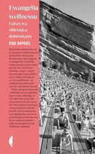 Ewangelia wellnessu. Fałszywa obietnica dobrostanu
