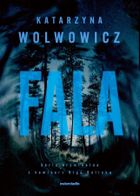 Fala. Seria kryminalna z komisarz Olgą Balicką. Tom 10