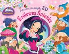 Fantastyczna książka 3D. Królewna Śnieżka. Rozkładanki