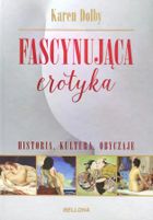 Fascynująca erotyka. Historia, kultura i obyczaje
