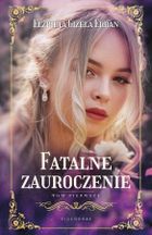Fatalne zauroczenie. Tom 1