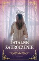 Fatalne zauroczenie. Tom 3