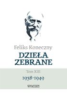 Feliks Koneczny. Dzieła Zebrane. Tom 13