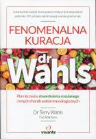 Fenomenalna kuracja dr Wahls. Plan leczenia stwardnienia rozsianego i innych chorób autoimmunologicznych