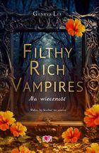 Filthy Rich Vampires. Na wieczność