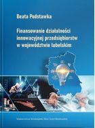Finansowanie działalności innowacyjnej przedsiębiorstw w województwie lubelskim