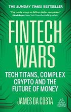 Fintech Wars. Tech Titans, Complex Crypto and the Future of Money (wersja angielska)