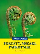Flora Polski. Porosty, paprotniki, mszaki