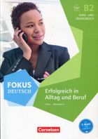 Fokus Deutsch. B2 Erfolgreich in Alltag und Beruf. Kurs- und Ubungsbuch