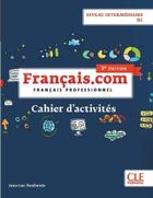 Français.com Niveau intermédiaire B1. Cahier d'acitivtés