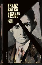 Franz Kafka. Koszmar rozumu