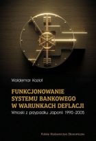 Funkcjonowanie systemu bankowego w warunkach deflacji. Wnioski z przypadku Japonii 1990-2005
