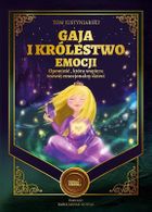Gaja i królestwo emocji. Opowieść, która wspiera rozwój emocjonalny dzieci