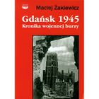 Gdańsk 1945. Kronika wojennej burzy
