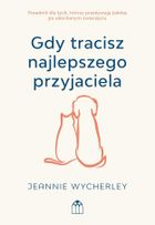 Gdy tracisz najlepszego przyjaciela