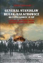 Generał Stanisław Bułak-Bałachowicz. Ostatni Kmicic II RP