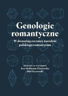 Genologie romantyczne - w dwusetną rocznicę narodzin polskiego romantyzmu