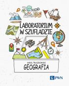 Geografia. Laboratorium w szufladzie