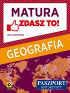 Geografia. Matura. Zdasz to!