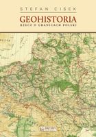 Geohistoria. Rzecz o granicach polski