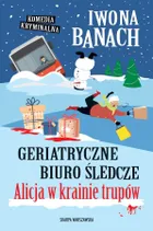 Geriatryczne biuro śledcze. Alicja w krainie trupów