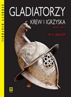 Gladiatorzy. Krew i igrzyska