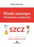 Głoski szumiące. Utrwalanie artykulacji. Głoska SZCZ. Zeszyt 3