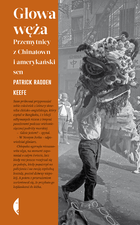 Głowa węża. Przemytnicy z Chinatown i amerykański sen