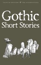 Gothic Short Stories. Tales of Mystery & The Supernatural (wersja angielska)