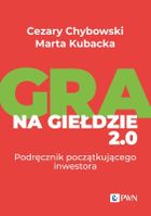 Gra na giełdzie 2.0. Podręcznik początkującego inwestora