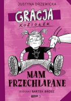 Gracja Koziołek. Mam przechlapane