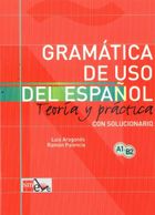 Gramatica de uso del espanol A1 -B2. Teoria y practica