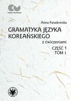 Gramatyka języka koreańskiego z ćwiczeniami. Część 1. Tom 1