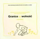 Granice = Wolność. Jak bez poczucia winy wyznaczać granice, które czynią nas wolnymi
