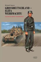 Grossdeutschland - Elita Wehrmachtu. Załamanie Frontu Wschodniego. Tom 3