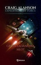 Grupa Zadaniowa Młot. Seria Expeditionary Force. Tom 17
