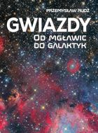 Gwiazdy. Od mgławic do galaktyk