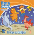 Harry i wiaderko pełne dinozaurów. Lecimy na księżyc. Część 8