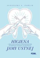 Higiena i inne zachowania prozdrowotne w różnych stanach klinicznych jamy ustnej
