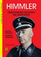 Himmler. Zbrodniarz gotowy na wszystko