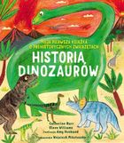 Historia Dinozaurów. Moja pierwsza książka o prehistorycznych zwierzętach