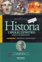 Historia i społeczeństwo. Odkrywamy na nowo. Wojna i wojskowość. Liceum ogólnokształcące