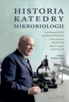 Historia Katedry Mikrobiologii. Uniwersytetu Jagiellońskiego Collegium Medicum przy ulicy Czystej 18