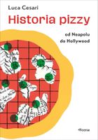 Historia pizzy. Od Neapolu do Hollywood