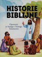 Historie biblijne. Opowieści ze Starego i Nowego Testamentu