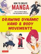 How to Create Manga. Drawing Dynamic Hand & Body Movements (wersja angielska)