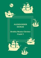 Hrabia Monte Christo. Tom 1