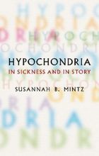 Hypochondria. In Sickness and in Story